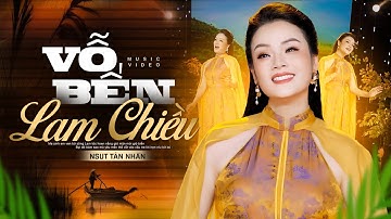 Vỗ Bến Lam Chiều - Tân Nhàn | Official Music Video 4K