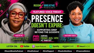 Presence Doesn’t Expire: Supporting Grief Beyond the Goodbye w/ Kelly Edmondson
