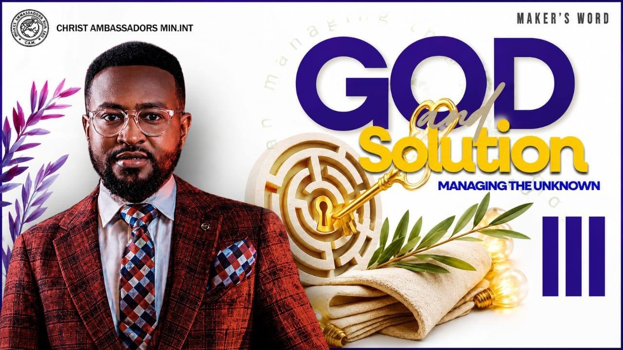 MAKER'S WORD - God and Solutions III | Managing the unknown - Aps. Isaac Watchman PNeuton