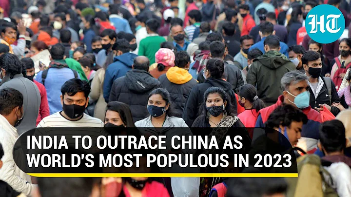 India to take over China's population in 2023; Poised to become World’s Most Populous country - DayDayNews