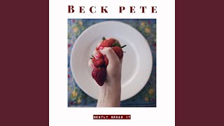 Video thumbnail of "Beck Pete - Gently Break It"