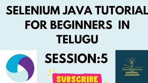 Session 5: Selenium Java in Telugu | Selenium for Beginners