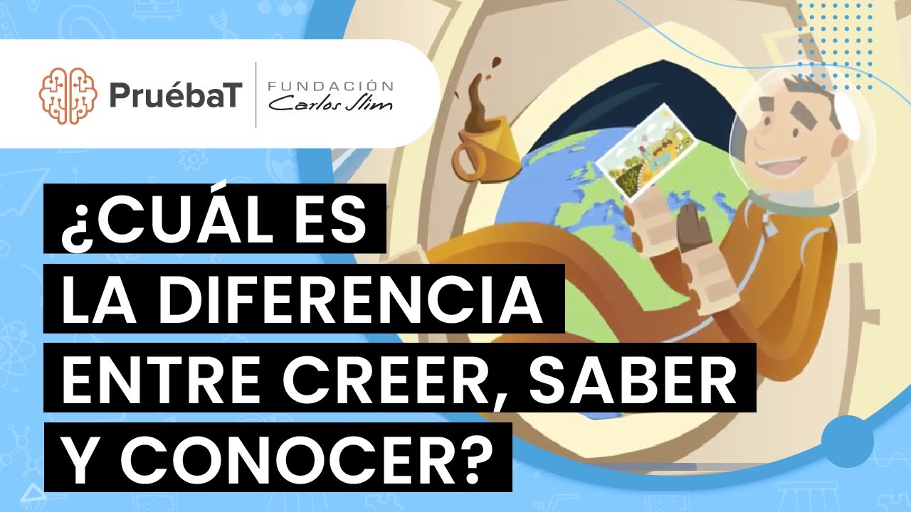 ¿Cuál es la diferencia entre creer, saber y conocer? - YouTube