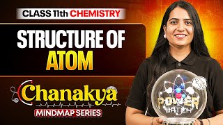 Structure of Atom | Class 11 Chemistry NEET Revision | Chanakya Mindmap Series