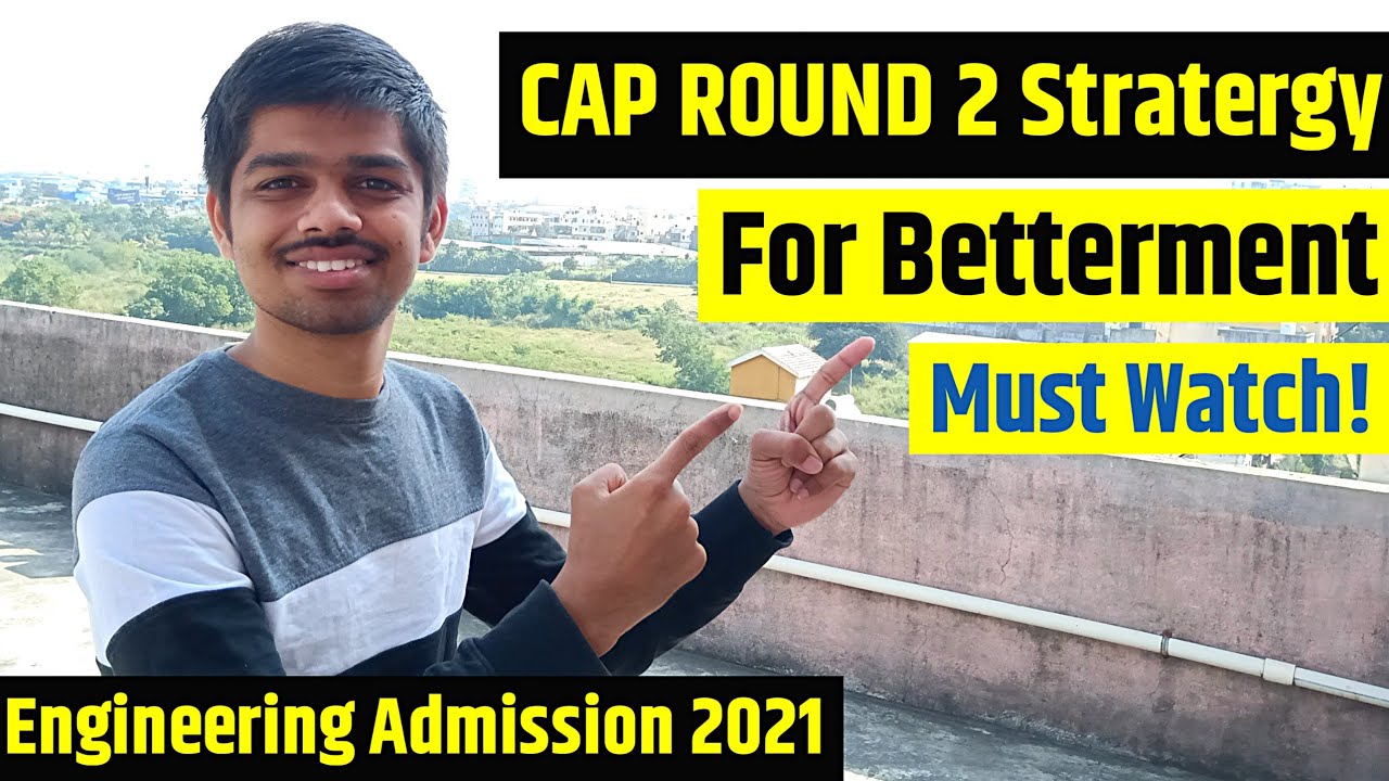 Engineering Admission CAP Round 2 stratergy