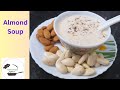 Healthy soup almond soup badam soup protien soup        