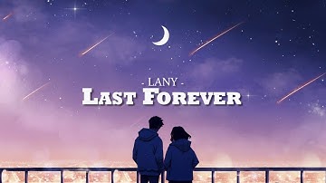 LANY - Last Forever (Lyrics)