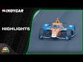 IndyCar Series HIGHLIGHTS: 108th Indy 500 - Practice 6 | Motorsports on NBC