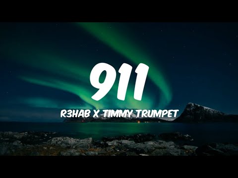 R3HAB x Timmy Trumpet   911 Lyrics