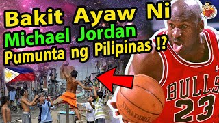 🔴 B A K i T  Ayaw Ni Michael Jordan Pumunta ng Pilipinas  ? ! !