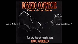 ROBERTO GOYENECHE &amp; RAÚL GARELLO: CANTOR DE MI BARRIO (ÁLBUM COMPLETO)