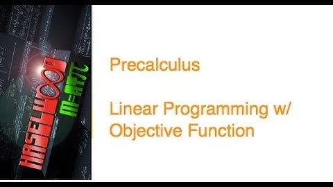 Precalculus - 7.5 Notes Example 4: Linear Programming w/Objective Function