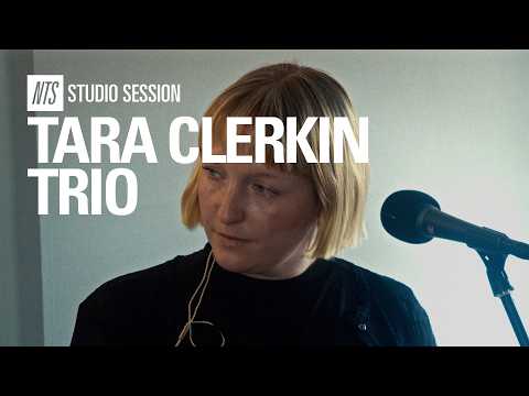 Tara Clerkin Trio | NTS Studio Session
