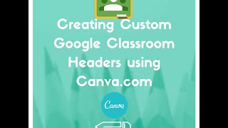 Google Classroom Custom Headers using Canva
