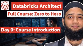 Day - 0 | Course Introduction | Databricks Architect | Zero to Hero #dataarchitect #dataarchitecture