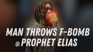 Man Throws F-Bomb at  PROPHET LOVY L. ELIAS