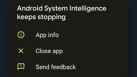 how to fix android system intelligence keeps stopping problem 2025