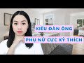 Kiểu đàn ông phụ nữ cực kỳ thích- Con trai không biết thì uổng