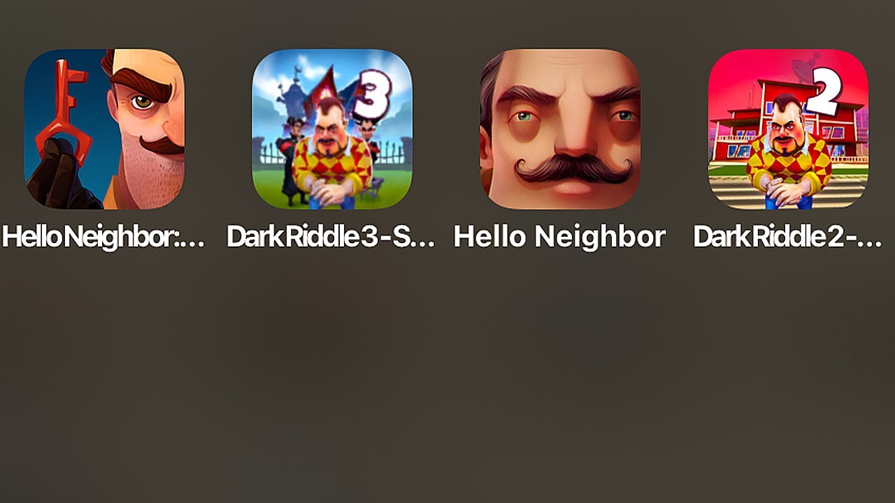 Hello Neighbor - Diaries,Dark Riddle 3 - Strange Hill,Hello Neighbor - Classic,Dark Riddle 2 - Mars