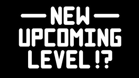 New Upcoming Level