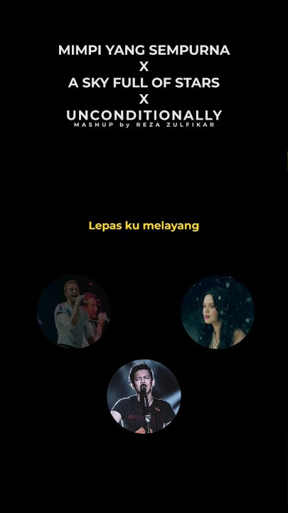Mimpi Yang Sempurna X A Sky Full Of Starts X Unconditionally || Mashup #shorts