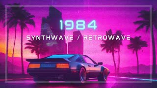 BACK TO 1984 | Synthwave/Retrowave Chill Mix (1 HOUR)