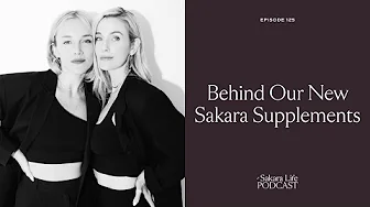 Danielle & Whitney: Behind Our New Sakara Supplements | The Sakara Life Podcast