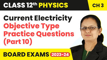 Objective Type Practice Questions (Part 10) - Current Electricity | Class 12 Physics Chapter 3 |CBSE