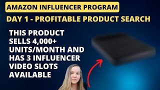 DAY 1  Find profitable products to review for the Amazon Influencer Program