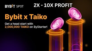 BYBIT New ByStarter Offer Taiko : Bybit x Taiko (TAIKO) Airdrop  2M  TAIKO on ByStarter!