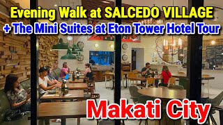 MAKATI CITY | Salcedo Village Evening Walk ft. THE MINI SUITES at ETON TOWER Hotel Tour