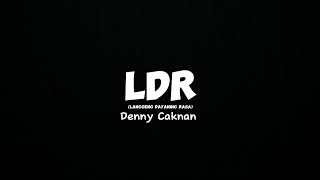 LDR (Langgeng Dayaning Rasa) Full lirik | Denny Caknan || ori DC production