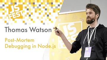 Post-Mortem Debugging in Node.js. Thomas Watson. JS Fest 2019 Spring