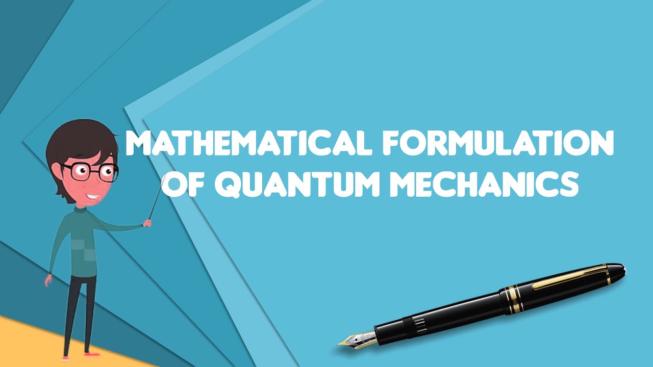 What is Mathematical formulation of quantum mechanics - YouTube