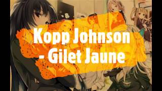 Kopp Johnson - Gilet Jaune ⚜️ | Nightcore