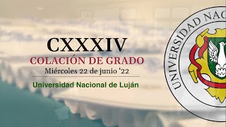 CXXXIV Colación de grado - UNLu 2022