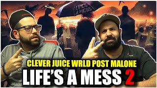 WHICH VERSION WAS BETTER? Juice WRLD ft. Clever \u0026 Post Malone - Life's A Mess II *REACTION!!