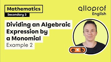 Dividing an Algebraic Expression by a Monomial - Example 2 | Mathematics | Alloprof