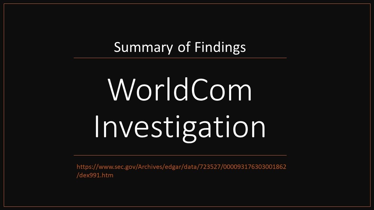 Company Fraud WorldCom Investigation - Summay of Finding
