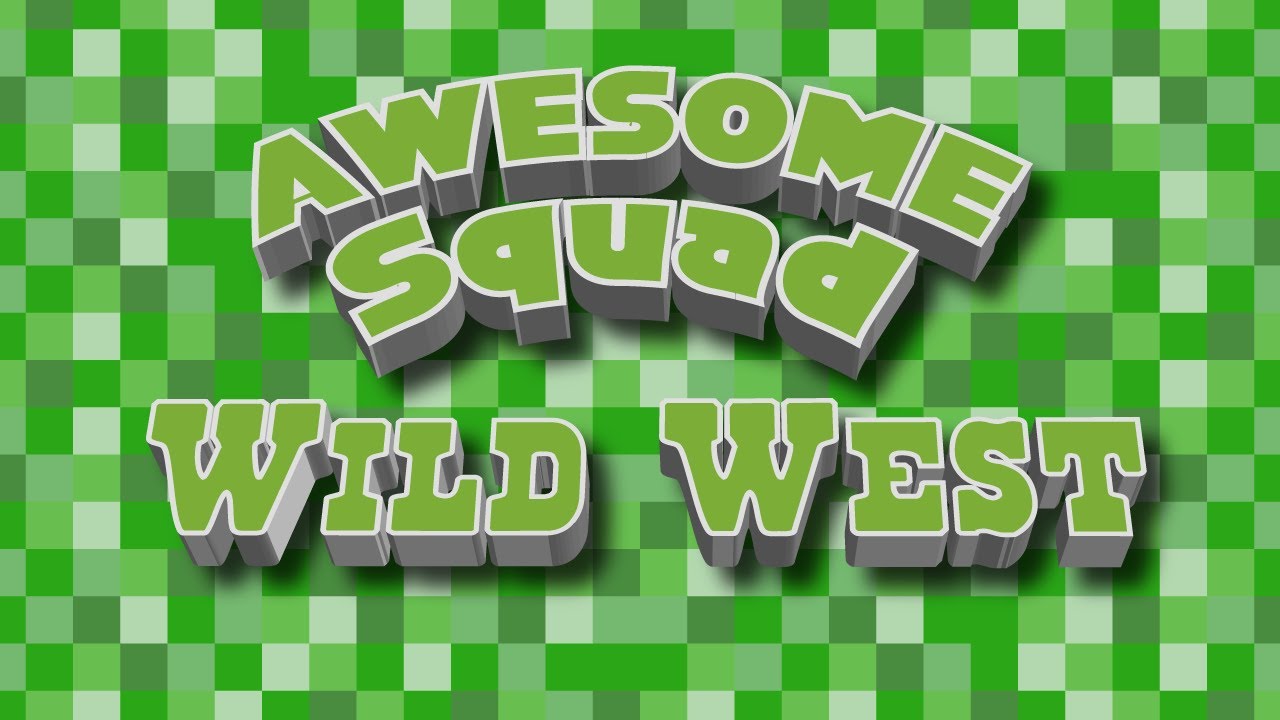 Minecraft - Awesome Squad Wild West