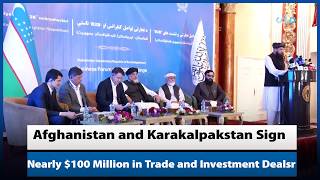 Afghanistan and Karakalpakstan Sign Nearly $100 Million in Trade and Investment Dealsr