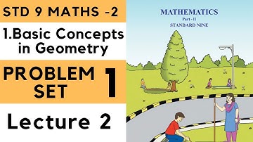 9th Maths 2 Problem Set 1 Lecture 2 Basic Concepts in Geometry Chapter 1| Std 9th | Maths  - 2