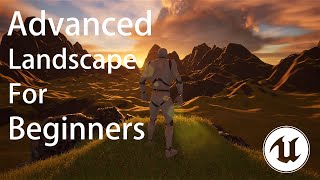 Creating an Advanced Landscape in Unreal Engine 4 FOR BEGINNERS