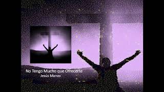 Video thumbnail of "No tengo mucho que ofrecerte"