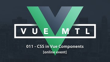 011 - CSS in Vue Components