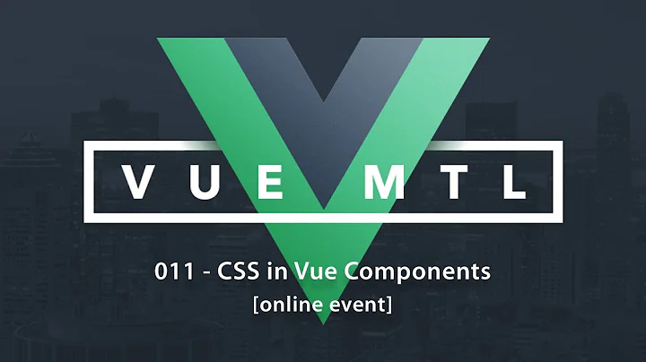 011 - CSS in Vue Components