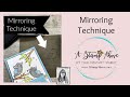 Mirroring technique blog hop