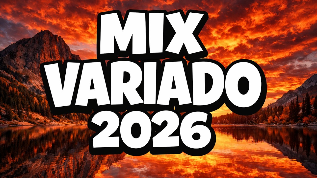 Mix Variado 2026 🔓 Mix Variada De Todo Un Poco 2026 🔓 Exitos Del Verano 2026 #dj