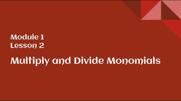 8th Grade Module 1 Lesson 2 – Multiply and Divide Monomials