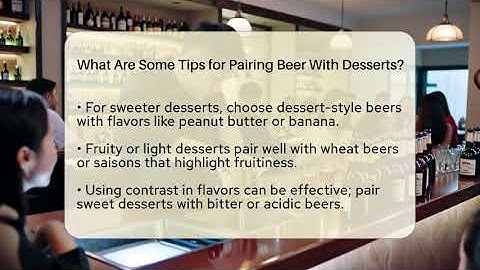 What Are Some Tips for Pairing Beer With Desserts? | The Pint Guy